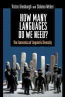 Victor Ginsburgh - How Many Languages Do We Need?: The Economics of Linguistic Diversity - 9780691136899 - V9780691136899