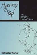 Catherine Weaver - Hypocrisy Trap: The World Bank and the Poverty of Reform - 9780691138190 - V9780691138190
