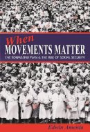 Edwin Amenta - When Movements Matter: The Townsend Plan and the Rise of Social Security - 9780691138268 - V9780691138268