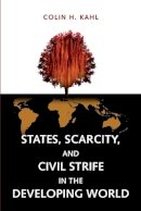 Colin H. Kahl - States, Scarcity, and Civil Strife in the Developing World - 9780691138350 - V9780691138350