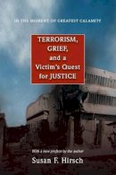 Susan F. Hirsch - In the Moment of Greatest Calamity: Terrorism, Grief, and a Victim´s Quest for Justice - New Edition - 9780691138411 - V9780691138411