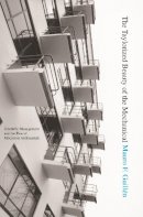 Mauro F. Guillén - The Taylorized Beauty of the Mechanical: Scientific Management and the Rise of Modernist Architecture - 9780691138473 - V9780691138473