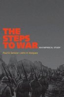 Paul D. Senese - The Steps to War: An Empirical Study - 9780691138923 - V9780691138923