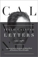 Italo Calvino - Italo Calvino: Letters, 1941-1985 - Updated Edition - 9780691139456 - V9780691139456