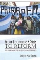 Grigore Pop-Eleches - From Economic Crisis to Reform: IMF Programs in Latin America and Eastern Europe - 9780691139524 - V9780691139524
