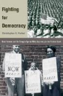 Christopher S. Parker - Fighting for Democracy: Black Veterans and the Struggle Against White Supremacy in the Postwar South - 9780691140049 - V9780691140049