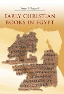 Roger S. Bagnall - Early Christian Books in Egypt - 9780691140261 - V9780691140261