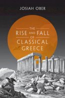 Ober - The Rise and Fall of Classical Greece - 9780691140919 - V9780691140919