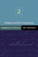 Kent Greenawalt - Religion and the Constitution, Volume 2: Establishment and Fairness - 9780691141145 - V9780691141145