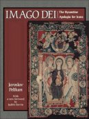 Jaroslav Pelikan - Imago Dei: The Byzantine Apologia for Icons - 9780691141251 - V9780691141251