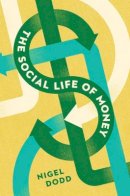 Nigel Dodd - The Social Life of Money - 9780691141428 - V9780691141428
