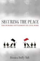 Monica Duffy Toft - Securing the Peace - 9780691141466 - V9780691141466