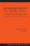 Alexander Gorodnik - The Ergodic Theory of Lattice Subgroups (AM-172) - 9780691141855 - V9780691141855