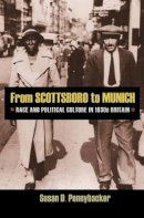 Susan D. Pennybacker - From Scottsboro to Munich: Race and Political Culture in 1930s Britain - 9780691141862 - V9780691141862