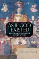 Maurizio Viroli - As If God Existed: Religion and Liberty in the History of Italy - 9780691142357 - V9780691142357