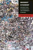 James Holston - Insurgent Citizenship: Disjunctions of Democracy and Modernity in Brazil - 9780691142906 - V9780691142906