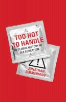Zimmerman - Too Hot to Handle: A Global History of Sex Education - 9780691143101 - V9780691143101