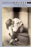 Gavin Jones - American Hungers: The Problem of Poverty in U.S. Literature, 1840-1945 - 9780691143316 - V9780691143316