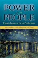 Astrid Kander - Power to the People: Energy in Europe over the Last Five Centuries - 9780691143620 - V9780691143620