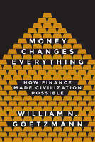 William N. Goetzmann - Money Changes Everything: How Finance Made Civilization Possible - 9780691143781 - V9780691143781