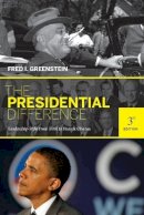 Fred I. Greenstein - The Presidential Difference: Leadership Style from FDR to Barack Obama - Third Edition - 9780691143835 - V9780691143835
