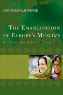 Jonathan Laurence - Emancipation Of Europes Muslims - 9780691144214 - V9780691144214