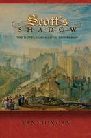 Ian Duncan - Scott´s Shadow: The Novel in Romantic Edinburgh - 9780691144269 - V9780691144269