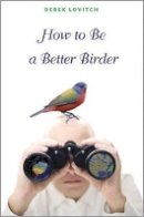 Derek Lovitch - How to Be a Better Birder - 9780691144481 - V9780691144481