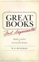 W. G. Runciman - Great Books, Bad Arguments: Republic, Leviathan, and The Communist Manifesto - 9780691144764 - V9780691144764