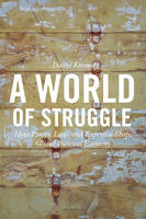 David Kennedy - A World of Struggle: How Power, Law, and Expertise Shape Global Political Economy - 9780691146782 - V9780691146782