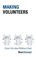 Nina Eliasoph - Making Volunteers: Civic Life after Welfare´s End - 9780691147093 - V9780691147093