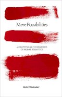 Robert Stalnaker - Mere Possibilities: Metaphysical Foundations of Modal Semantics - 9780691147123 - V9780691147123