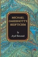 Aryeh Botwinick - Michael Oakeshott´s Skepticism - 9780691147178 - V9780691147178