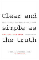Francis-Noel Thomas - Clear and Simple as the Truth: Writing Classic Prose - Second Edition - 9780691147437 - V9780691147437