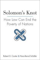 Robert D. Cooter - Solomon´s Knot: How Law Can End the Poverty of Nations - 9780691147925 - V9780691147925