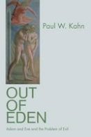 Paul W. Kahn - Out of Eden: Adam and Eve and the Problem of Evil - 9780691148120 - V9780691148120