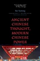 Xuetong Yan - Ancient Chinese Thought, Modern Chinese Power - 9780691148267 - V9780691148267