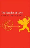 Pascal Bruckner - The Paradox of Love - 9780691149141 - V9780691149141