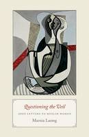 Marnia Lazreg - Questioning the Veil: Open Letters to Muslim Women - 9780691150086 - V9780691150086