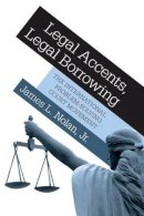 James L. Nolan - Legal Accents, Legal Borrowing: The International Problem-Solving Court Movement - 9780691150147 - V9780691150147