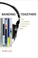 Jennifer C. Lena - Banding Together: How Communities Create Genres in Popular Music - 9780691150765 - V9780691150765