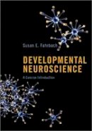 Susan E. Fahrbach - Developmental Neuroscience: A Concise Introduction - 9780691150987 - V9780691150987
