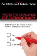 Paul Sniderman - Facing the Challenge of Democracy: Explorations in the Analysis of Public Opinion and Political Participation - 9780691151113 - V9780691151113