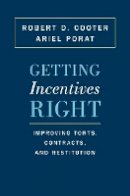 Robert D. Cooter - Getting Incentives Right: Improving Torts, Contracts, and Restitution - 9780691151595 - V9780691151595