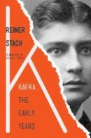 Reiner Stach - Kafka: The Early Years - 9780691151984 - V9780691151984