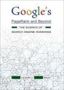 Langville, Amy N., Meyer, Carl D. - Google's PageRank and Beyond: The Science of Search Engine Rankings - 9780691152660 - V9780691152660