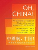 Chih-P´ing Chou - Oh, China!: An Elementary Reader of Modern Chinese for Advanced Beginners - Revised Edition - 9780691153087 - V9780691153087