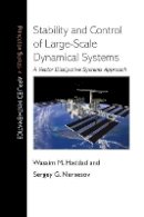 Wassim M. Haddad - Stability and Control of Large-Scale Dynamical Systems: A Vector Dissipative Systems Approach - 9780691153469 - V9780691153469