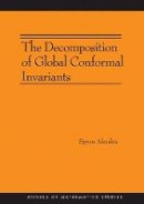 Spyros Alexakis - The Decomposition of Global Conformal Invariants (AM-182) - 9780691153483 - V9780691153483