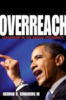 Iii George C. Edwards - Overreach: Leadership in the Obama Presidency - 9780691153681 - V9780691153681